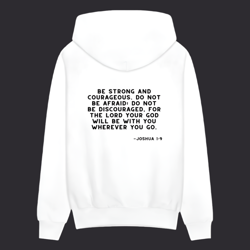 'Be Strong and Courageous' Classic White Hoodie Strive Collection - white